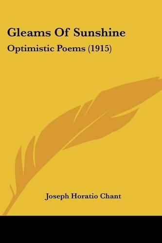 Gleams Of Sunshine: Optimistic Poems (1915)(English)