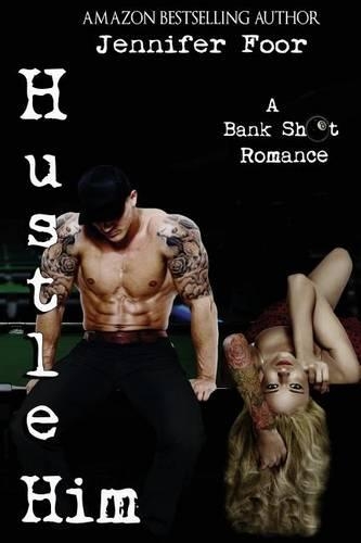 Hustle Him: A Bankshot Romance(A Bank Shot Romance)