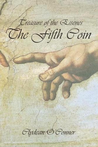 The Fifth Coin: (1 Treasure of the Essenes)