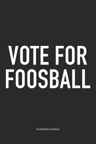 Vote For Foosball
