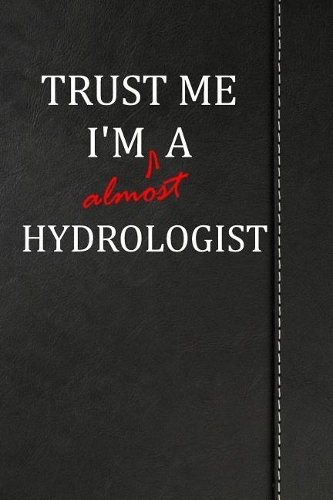 Trust Me I'm almost a Hydrologist: Weekly Meal Planner Track And Plan Your Meals 52 Week Food Planner / Diary / Log / Journal / Calendar Meal Prep And Planning Grocery List