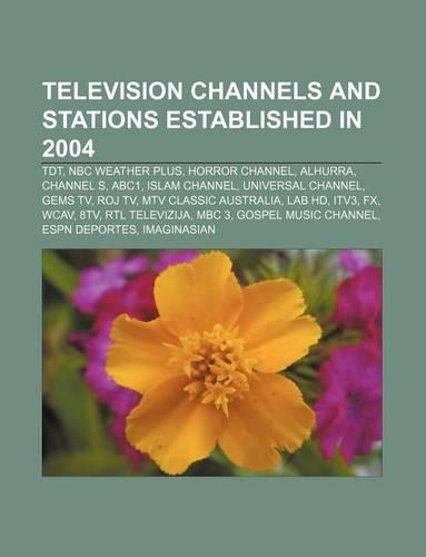Television Channels and Stations Established in 2004