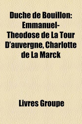 Duch de Bouillon: Emmanuel-Thodose de La Tour D'Auvergne, Charlotte de La Marck(French)