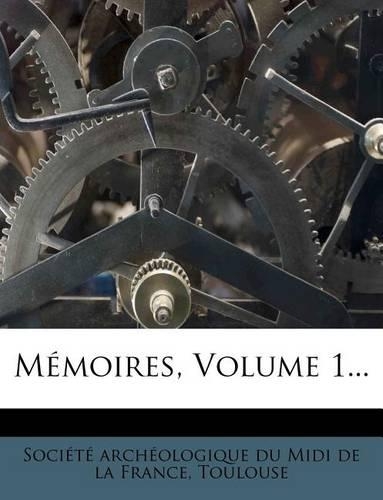Memoires, Volume 1...