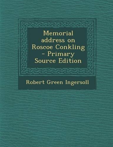 Memorial Address on Roscoe Conkling