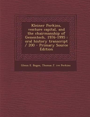 Kleiner Perkins, Venture Capital, and the Chairmanship of Genentech, 1976-1995