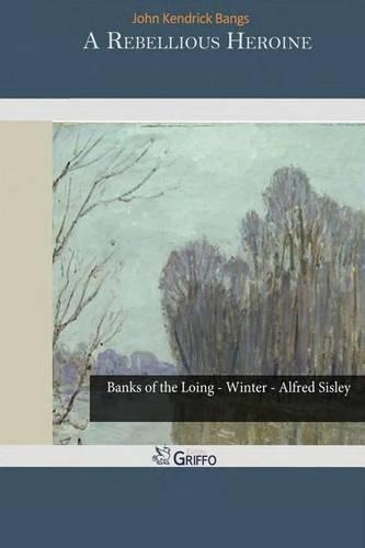 A Rebellious Heroine