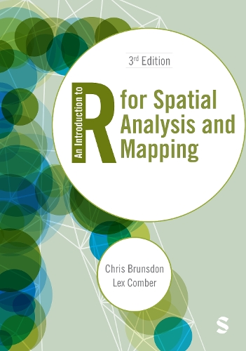 An Introduction to R for Spatial Analysis and Mapping: (Spatial Analytics and GIS)