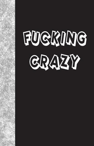 Fucking Crazy