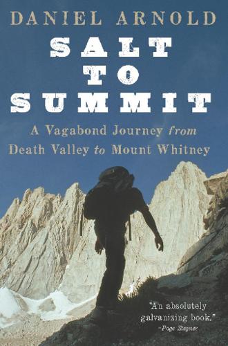 Salt to Summit: A Vagabond Journey from Death Valley to Mount Whitney(English)