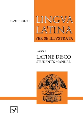 Lingua Latina - Latine Disco, Student's Manual: Familia Romana(Lingua Latina)