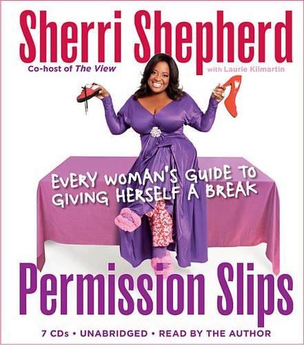 Permission Slips: Every Woman's Guide to Giving Herself a Break