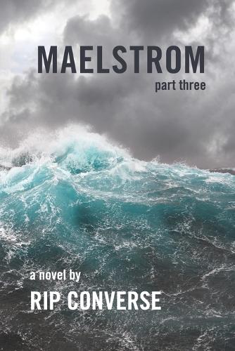 Maelstrom: Part III(3 Ryan Cunningham)