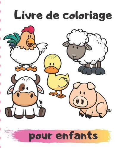 Livre de coloriage pour enfants: Mon premier grand livre de coloriage / livre de coloriage simple pour enfants