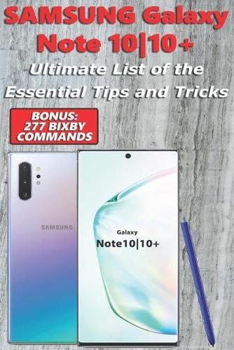 Samsung Galaxy Note 10-10+ - Ultimate List of the Essential Tips and Tricks (Bonus: 277 Bixby Commands)