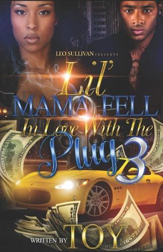 LIL' Mama Fell In Love With The Plug 3: (3 Lil' Mama Fell in Love with the Plug)