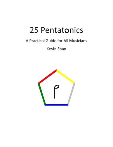 25 Pentatonics: A Practical Guide for All Musicians