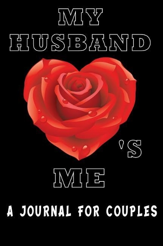 My Husband Loves Me: A Journal for Couples