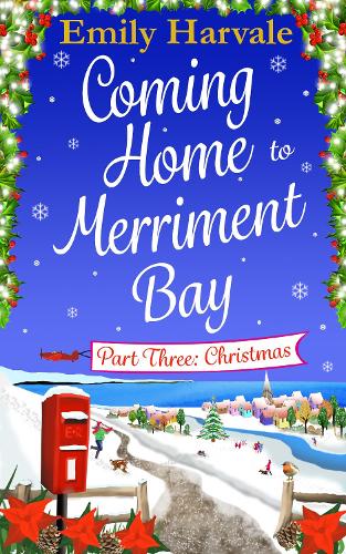 Coming Home to Merriment Bay: Part Three: Christmas