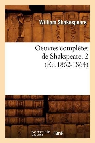 Oeuvres Complètes de Shakspeare. 2 (Éd.1862-1864)