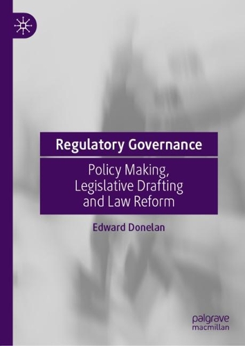 Regulatory Governance: Policy Making, Legislative Drafting and Law Reform