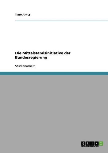 Die Mittelstandsinitiative der Bundesregierung: (German)