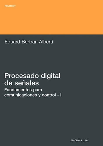 Procesado Digital de Seales - I Fundamentos Para Comunicaciones y Control