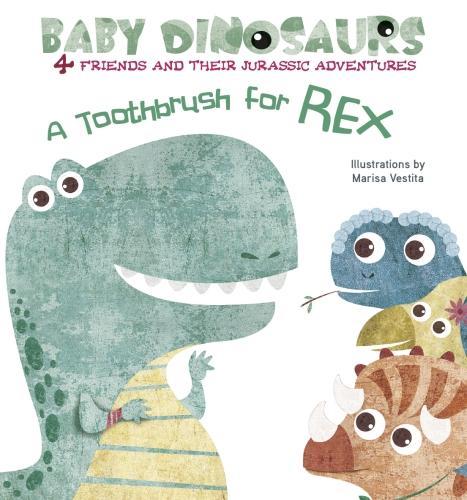 A Toothbrush for Rex: (Baby Dinosaurs)