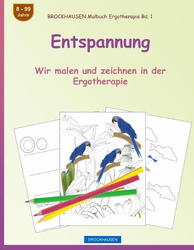 Entspannung: Wir malen und zeichnen in der Ergotherapie(Brockhausen Malbuch Ergotherapie)