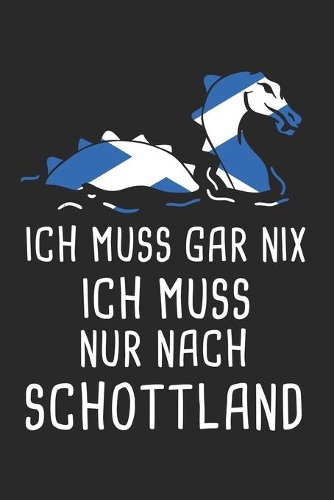 Ich Brauche Keine Therapie Ich Muss Nur Nach Schottland: Schottland Reisetagebuch und Notizbuch zum Selberschreiben & Gestalten von Erinnerungen, Notizen in den Highlands als Reisegeschenk/Abschiedsgeschen