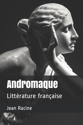 Andromaque: Littérature française