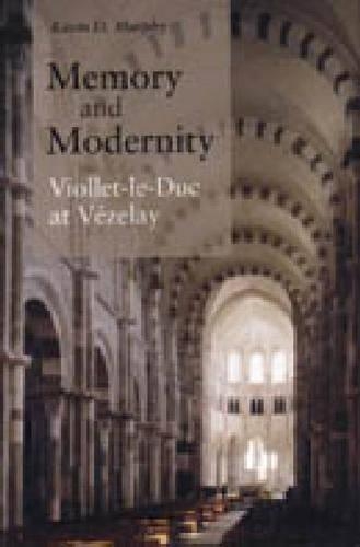 Memory and Modernity: Viollet-Le-Duc at Vézelay