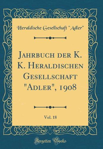 Jahrbuch Der K. K. Heraldischen Gesellschaft 