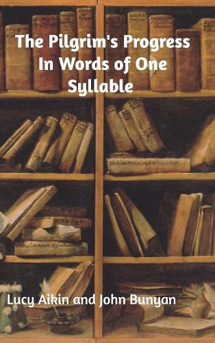 The Pilgrim's Progress in Words of One Syllable