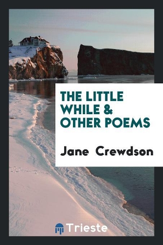 The Little While & Other Poems
