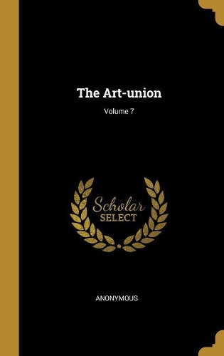 The Art-union; Volume 7