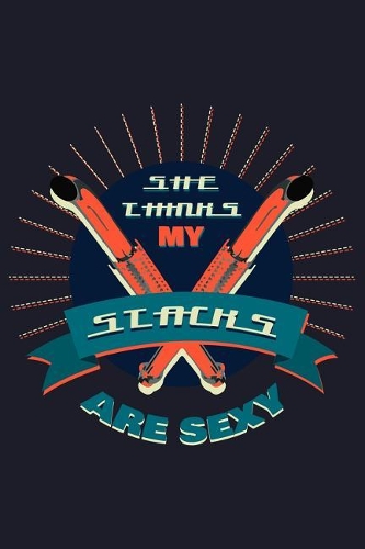 She Thinks My Stacks Are Sexy