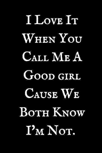 I Love It When You Call Me A Good Girl