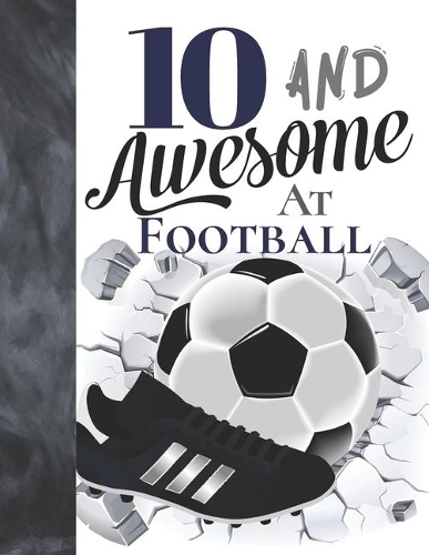 10 And Awesome At Football: Soccer Ball College Ruled Composition Writing School Notebook To Take Teachers Notes - Gift For Football Players In The UK