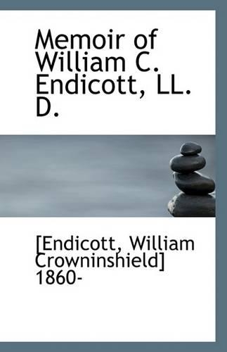 Memoir of William C. Endicott, LL. D.
