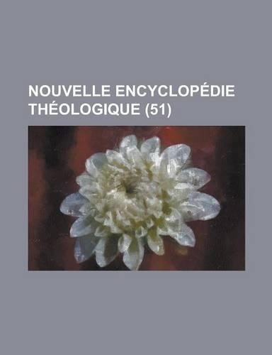 Nouvelle Encyclopedie Theologique (51 )