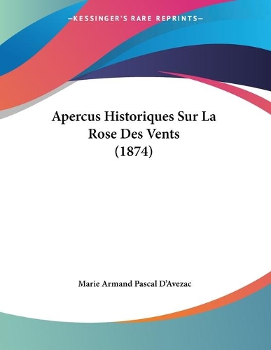 Apercus Historiques Sur La Rose Des Vents (1874)