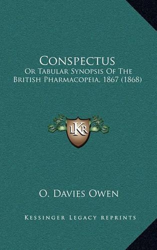 Conspectus: Or Tabular Synopsis of the British Pharmacopeia, 1867 (1868)