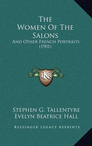 The Women Of The Salons: And Other French Portraits (1901)