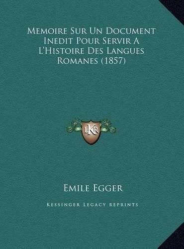 Memoire Sur Un Document Inedit Pour Servir A L'Histoire Des Langues Romanes (1857)