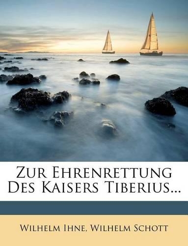 Zur Ehrenrettung Des Kaisers Tiberius.