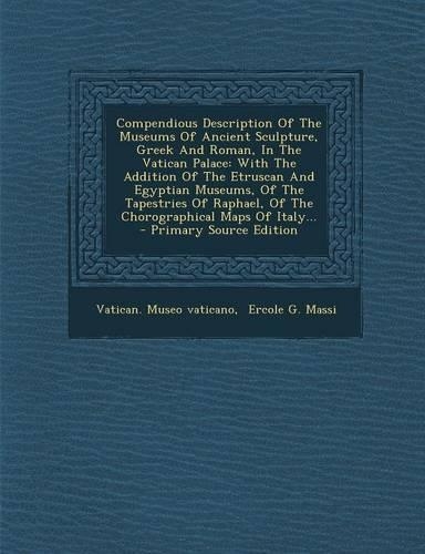 Compendious Description of the Museums of Ancient Sculpture, Greek and Roman, in the Vatican Palace