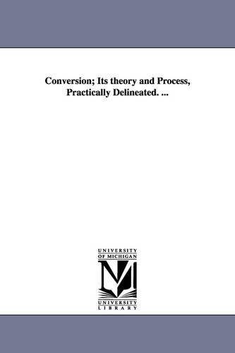 Conversion; Its theory and Process, Practically Delineated. ...: (English)