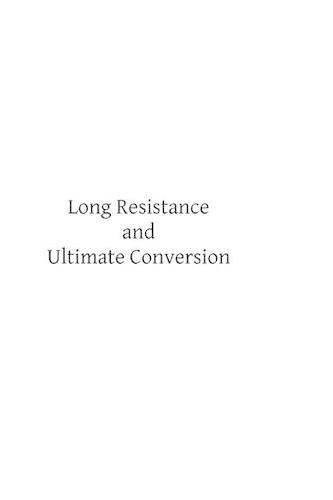 Long Resistance and Ultimate Conversion: (English)