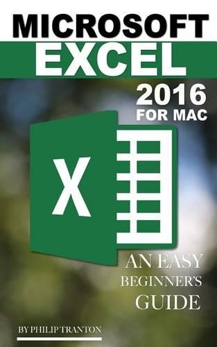 Microsoft Excel 2016 for Mac: An Easy Beginner's Guide